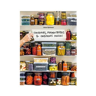 Conserves, fermentations et condiments maison